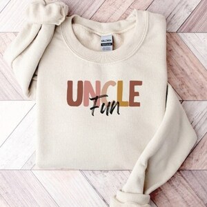 Fun Uncle Sweatshirt | Uncle Gift | New Uncle Sweater | Best Uncle Sweatshirt | Brother Gift | Fathers Day Gift | Uncle Crewneck