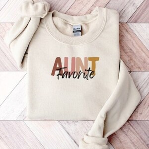 Favorite Aunt Sweatshirt | Aunt Gift | Cute Auntie Sweatshirt | Aunt Crewneck | Cool Aunt | Mothers Day Gift | Best Aunt Ever|Best Aunt Ever
