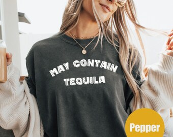 May Contain Tequila T-Shirt, Funny Tequila Lover Gift, Vintage Drinking Shirt, Tshirt for Party Enthusiasts, Cute Tequila Drinker Gift