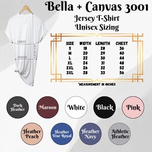 Puede incluir: Una camiseta de jersey unisex blanca Bella + Canvas 3001 con una tabla de tallas que muestra las medidas de ancho, largo y pecho en pulgadas. La tabla incluye las tallas S, M, L, XL, 2XL y 3XL. La camiseta est&aacute; disponible en los colores: Gris oscuro jaspeado, Marr&oacute;n, Blanco, Negro, Rosa, Melocot&oacute;n jaspeado, Azul real jaspeado, Azul marino jaspeado y Gris jaspeado atl&eacute;tico.