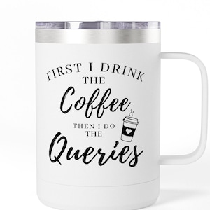 Koffiemok voor CDI-specialisten, cadeau voor klinische documentatie, eerst drink ik de koffie, dan doe ik de vragen, CDI-week, 440 ml, staal