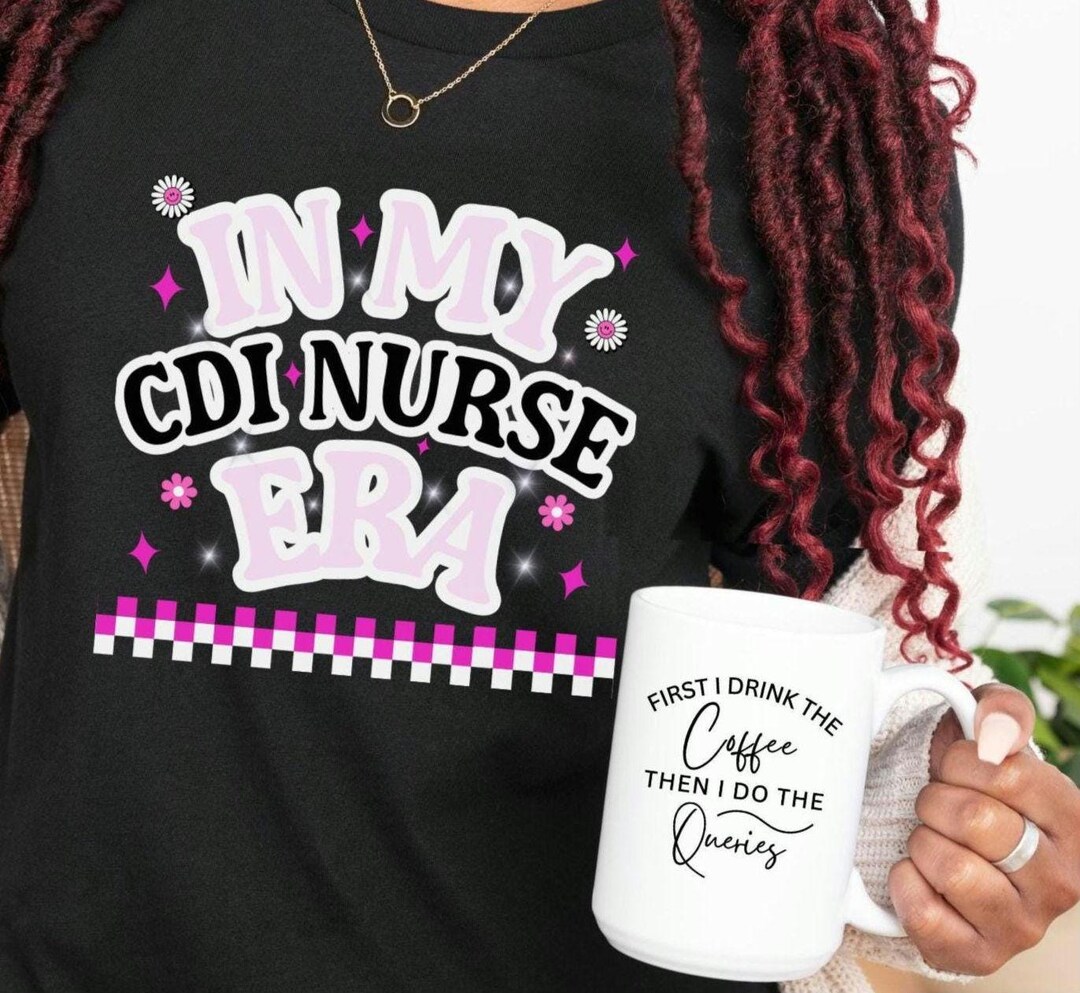CDI Nurse Era T-shirt: Clinical Documentation Integrity Nurse Gift - Etsy