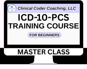 May include: A computer screen displays text related to medical coding. The screen shows "Clinical Coder Coaching, LLC" and "ICD-10-PCS TRAINING COURSE FOR BEGINNERS MASTER CLASS". The top banner reads "Medical Coding".
