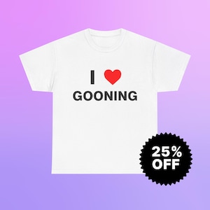 Gildan 5000 | I Love Gooning Shirt | Funny Meme Tee | Ironic Joke Gift | Chaotic Sarcastic T-Shirt for Him | Edgy Internet Humor Wear