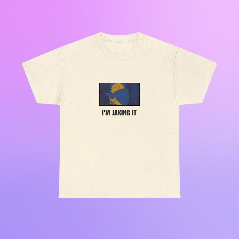 Gildan 5000 / I'm Jaking It / Camiseta meme de Hora de aventuras / Camiseta de broma de Jake el perro / Regalo de humor para adultos / Regalo de broma para amantes de los memes / TV sarcástica imagen 3