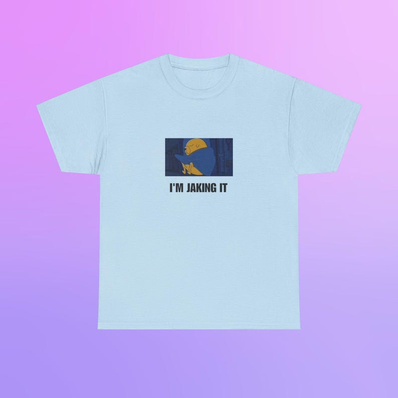 Gildan 5000 / I'm Jaking It / Camiseta meme de Hora de aventuras / Camiseta de broma de Jake el perro / Regalo de humor para adultos / Regalo de broma para amantes de los memes / TV sarcástica imagen 4