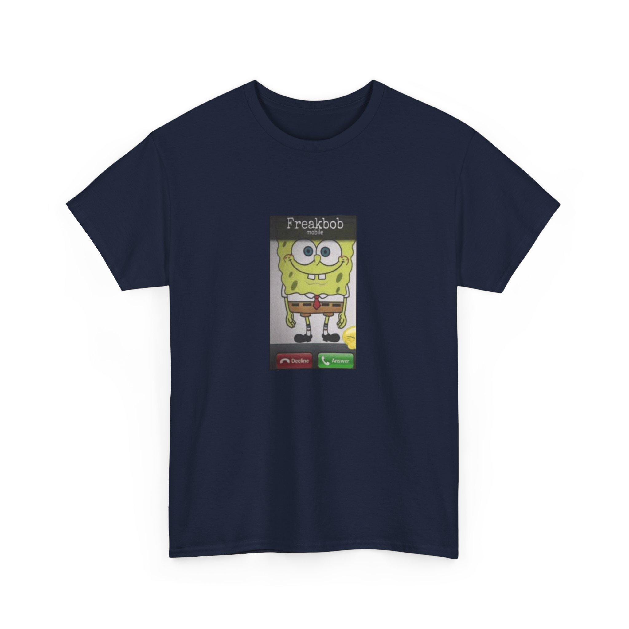 Freakbob Is Calling Meme Y2K Party Shirt Y2K Slogan Shirt Gift Shirt freakbob-is-calling-meme-y2k-party-shirt-y2k-slogan-shirt-gift-shirt