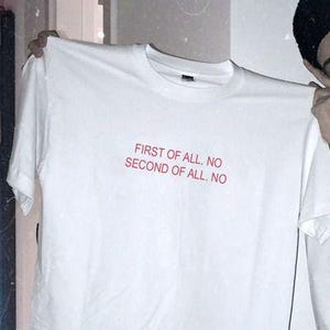Gildan 5000 | First of All No Second of All No Shirt | Funny Meme Tee | Ironic Joke Gift | Sarcastic T-Shirt | Edgy Humor Clothing