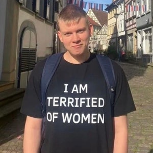 I Am Terrified Of Women Y2k Aesthetic Trendy Y2k Tshirt Cursed t-shirt  Y2k Inspired shirt Y2K Slogan Shirt Y2k Party shirt Funny Y2K Shirt