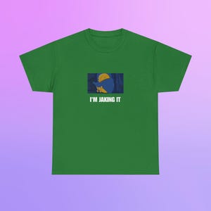 Gildan 5000 / I'm Jaking It / Camiseta meme de Hora de aventuras / Camiseta de broma de Jake el perro / Regalo de humor para adultos / Regalo de broma para amantes de los memes / TV sarcástica imagen 8