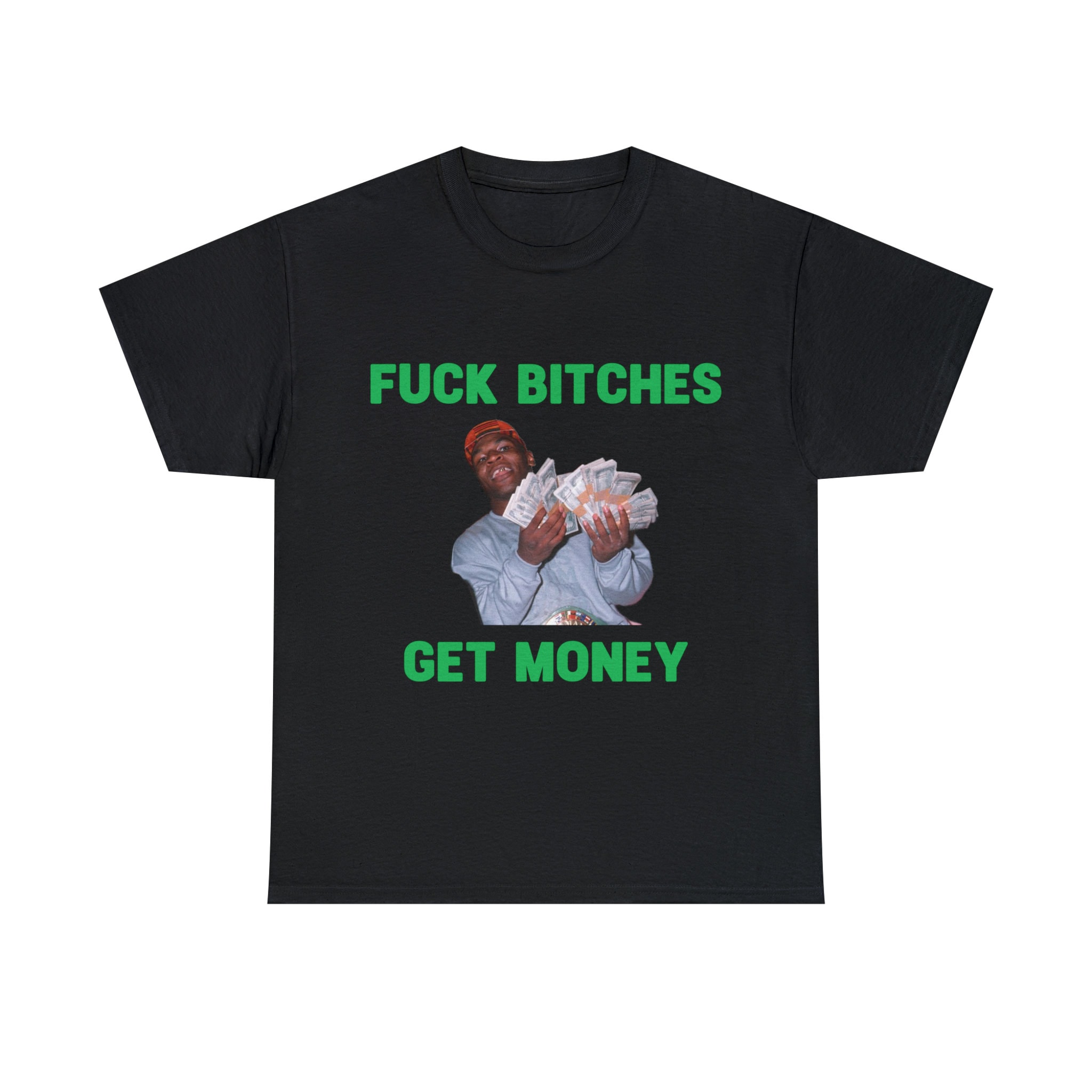 Fuck Bitches Get Money, Meme Shirt, Mike Tyson, Gender Neutral 