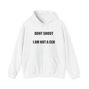 Don&#39;t shoot I am not a ceo, Funny Meme Hoodie, Y2k Graphic, Trendy Y2k Hoodie, trashy Y2K hoodie, Y2K Slogan Hoodie,
