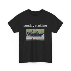 Sunday Cruising, Funny Meme T-Shirt, Y2k Graphic Tee, Trendy Y2k shirt, trashy Y2K, Y2k Party,Y2K Slogan Shirt, Y2K Aesthetic, Party shirt