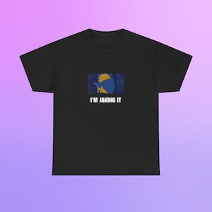 Gildan 5000 / I'm Jaking It / Camiseta meme de Hora de aventuras / Camiseta de broma de Jake el perro / Regalo de humor para adultos / Regalo de broma para amantes de los memes / TV sarcástica imagen 1
