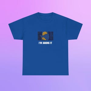 Gildan 5000 / I'm Jaking It / Camiseta meme de Hora de aventuras / Camiseta de broma de Jake el perro / Regalo de humor para adultos / Regalo de broma para amantes de los memes / TV sarcástica imagen 5