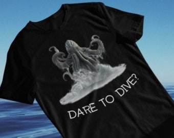 Dare to Dive? Tee Shirt | Cthulu Shirt | HP Lovecraft Shirt | Occult T-Shirt | Mythological Creatures |Horror T-Shirt