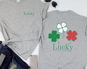 I am a Lucky Italian T Shirt, St Patty's Day Italian Tee, Italian Irish Shirt, Irish for the Day Shirt, Lucky Heritage Top, St Patricks Fun