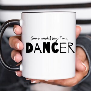 Dancer Mug, Funny Dance Gifts, Social Dance Gifts, Dance Lovers Mug, Dance Lovers Gifts, Dance Teacher Mug, Dance Student Gift, Dance Mugs