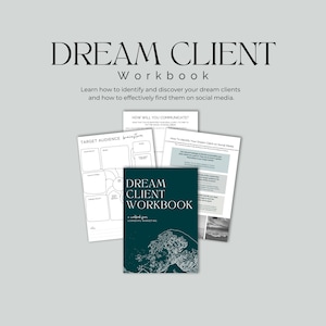 May include: A workbook titled "Dream Client Workbook: A Workbook for Content Marketing" with a teal wave design on the cover. The workbook includes worksheets for identifying and discovering your ideal clients and how to find them on social media.