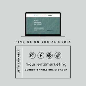 May include: A laptop computer screen displaying a website with the text "Be You. Be Human. Be SOCIAL!" and the words "FIND US ON SOCIAL MEDIA" and "LET'S CONNECT" are displayed below the laptop. Social media icons for Instagram, Facebook, Pinterest, and TikTok are displayed with the text "@currentsmarketing" and "CURRENTSMARKETING.ETSY.COM".