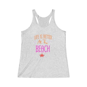 Women's Racerback Tank Life is better at the beach (1063)