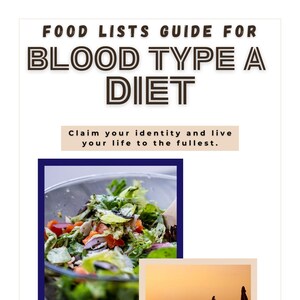 May include: A guide titled "FOOD LISTS GUIDE FOR BLOOD TYPE A DIET" with images of a salad and people doing yoga. The text "Claim your identity and live your life to the fullest" is also present. The website www.BloodTypeLife.com is displayed.