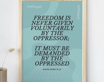 MLK "Freedom is never given" quote art, Social Justice Poster, Resilience by Martin Luther King Jr., Black History Month Decor