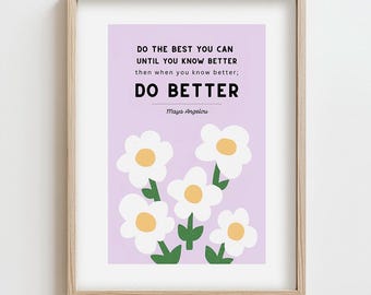 Maya Angelou Quote Wall Art, Digital Download, Do The Best You Can, Do Better, Classroom Decor