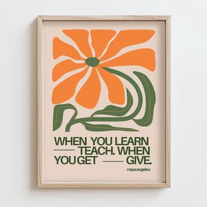 Maya Angelou &quot;When You Learn, Teach&quot; Quote Artwork, Digital Download, Inspirational Decor, Classroom Decor, Book Lovers Gift, Inspirational