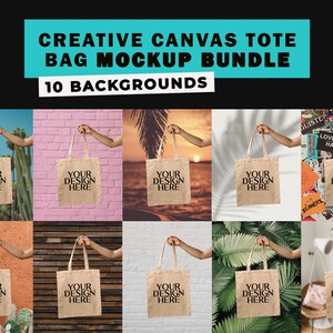 May include: A mockup bundle of 10 different backgrounds featuring a plain canvas tote bag with the text "Your Design Here" printed on it.