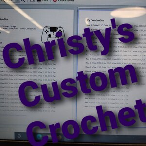 May include: A close-up of a computer screen displaying a crochet pattern for a Playstation 4 controller. The pattern includes instructions for each row, using abbreviations like SC (single crochet) and CH (chain). The text "Christy's Custom Crochet" is superimposed over the pattern.
