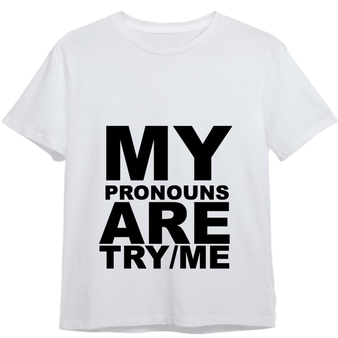 My Pronouns Are Try/me - Etsy