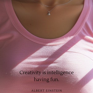 Quote T-Shirt Albert Einstein Quote Tee Creativity is Intelligence Having Fun T Shirt Perfect Gift for Creatives