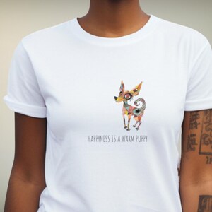 Quirky Dog Lover Tee, Happiness Is A Warm Puppy Quote,  Whimsical Cartoon Dog Graphic Shirt, Perfect Gift for Pet Owner