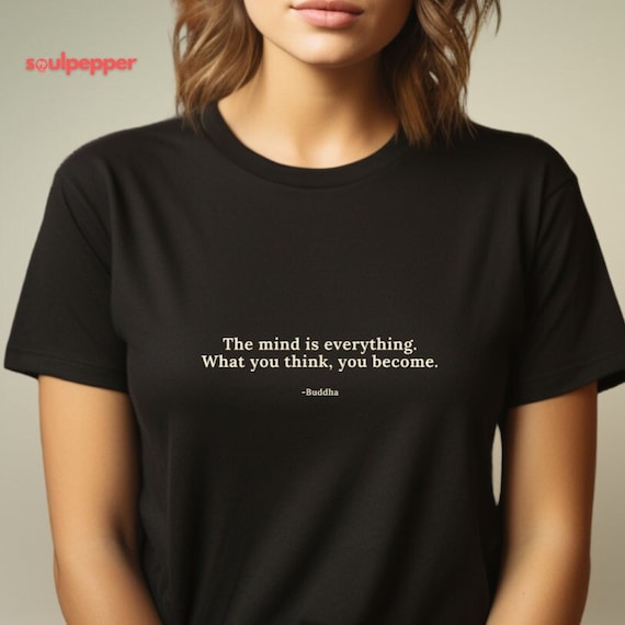 Buddha Quote T-Shirt: What You Think You Become Buddha Quote T-Shirt: What You Think You Become