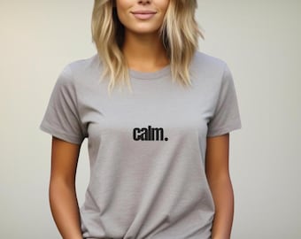Calm Typografie T-Shirt, Minimalistisches positives Slogan T-Shirt