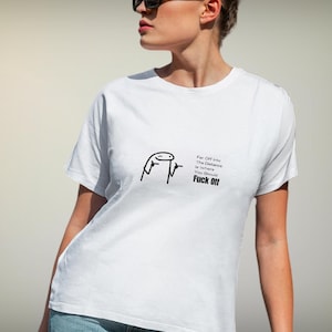 Funny Sarcastic Bold Funny Cotton Tee - &#39;F#ck Off&#39; Graphic, Humor T-Shirt, Comfortable Streetwear, Gift for Friends, Quirky Clothing