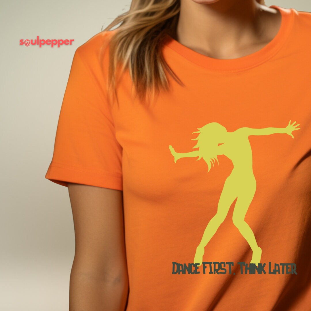 Dance First Think Later T-shirt, Dance Lover Gift - Etsy