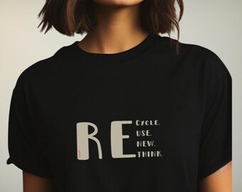 Recycle Reuse Renew Rethink T-Shirt Eco-Friendly Environmental Tee for Earth Lovers & Sustainability Advocate