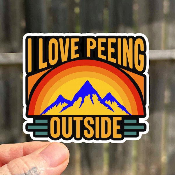 Hiking Waterproof Sticker Gifts For Travelers Sticker For Laptops Outdoorsy Vinyl Sticker Camping Sticker I Love Peeing Outside Sticker Gift
