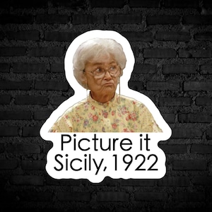 May include: A sticker featuring a woman with white hair and a floral shirt. The text on the sticker reads "Picture it Sicily, 1922".