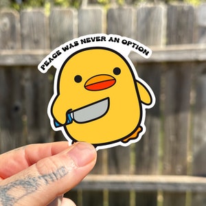 Peace Was Never An Option Duck Vinyl Sticker | Cute Animal Stickers | Yellow Stickers | Duck Stickers | Funny Adult Stickers | Gift Stickers