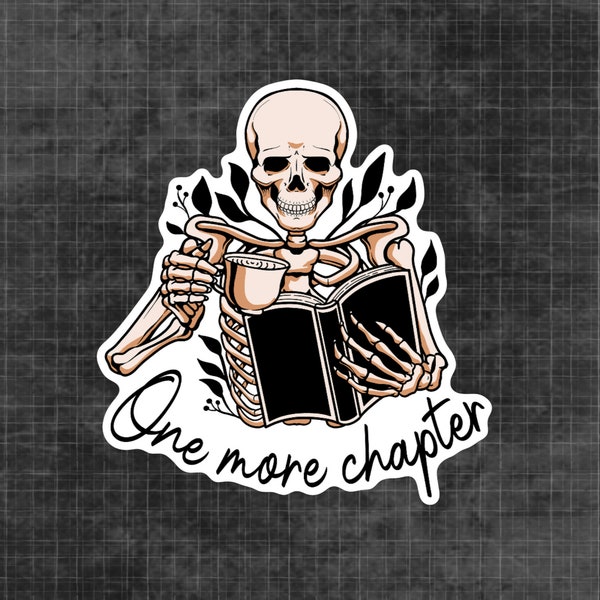 One More Chapter Skeleton Sticker | Book Waterproof Vinyl Stickers | Mental Health Stickers | Book Worm Stickers | Coffee Stickers | Anxiety