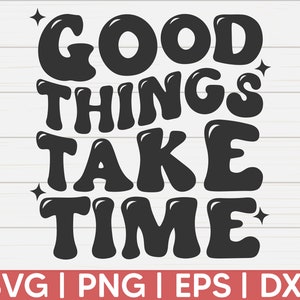 Goede dingen kosten tijd SVG | Retro golvende tekst SVG | Bestand knippen | Cricut | Hippie-SVG | Groovy Svg