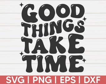 Good Things Take Time SVG | Retro Wavy Text SVG | Cut File | Cricut | Hippie SVG | Groovy Svg