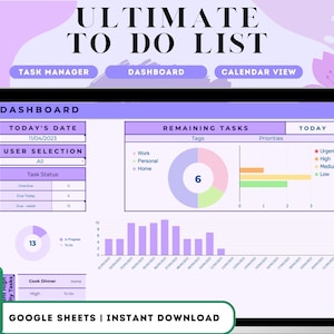 May include: A screenshot of a Google Sheet dashboard with a purple and pink colour scheme. The dashboard is titled "Ultimate To Do List" and includes sections for task manager, dashboard, and calendar view. The dashboard shows a pie chart with the title "Remaining Tasks" and a bar chart with the title "Today".