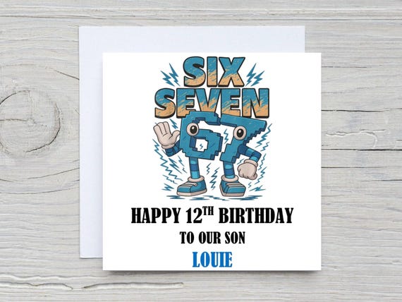 67 birthday card, 6-7 birthday card, 67 meme card, 67 Brainrot card, 67 son birthday card, 6 7 birthday