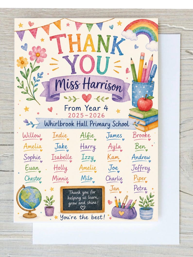 May include: A thank you card for Miss Harrison from Year 4, 2025-2026 at Whirlbrook Hall Primary School. The card features watercolor illustrations of a rainbow, flowers, books, a globe, and school supplies, with a list of student names.