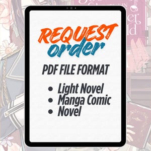 Op de afbeelding: Een digitale tablet toont de tekst "REQUEST order" in oranje en blauw, gevolgd door "PDF FILE FORMAT." Opsommingstekens vermelden "Light Novel," "Manga Comic" en "Novel." De achtergrond suggereert een boeken thema.