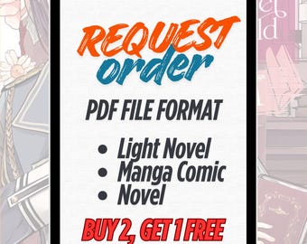 Request Order, Light Novel, Manga Comic, E-Novel, E-Manga, Pdf File Format, English, Korean and Japan Web Novels, Graphic Novels